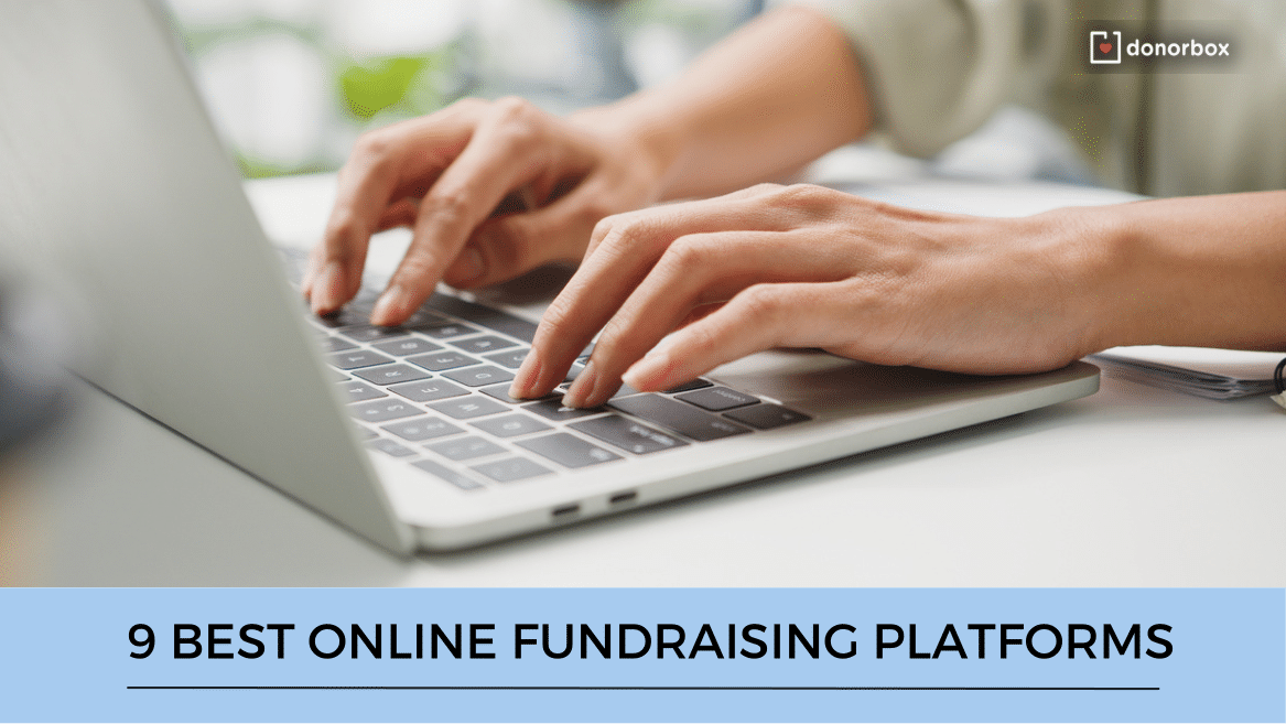 9 Best Online Fundraising Platforms [Updated 2022]