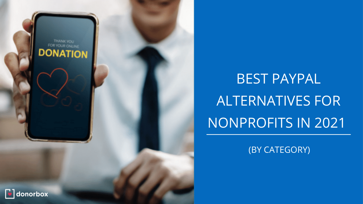 7 Best PayPal Alternatives for Nonprofits in 2021 (By Category)