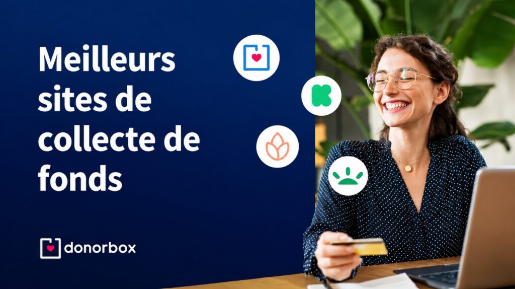Les 9 meilleurs sites de collecte de fonds pour les associations et les particuliers