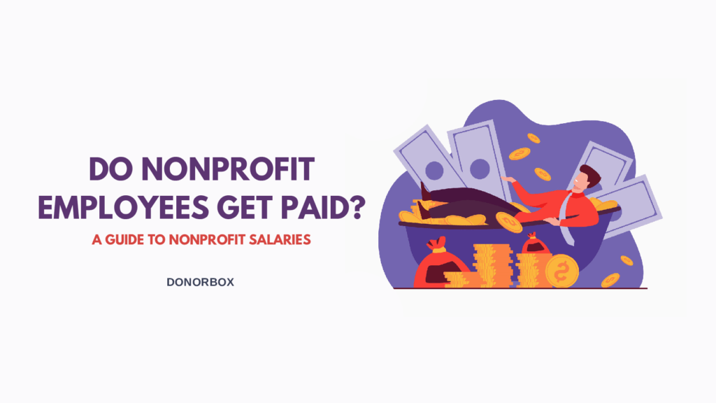 Do Nonprofit Employees Get Paid? A Guide to Nonprofit Salaries