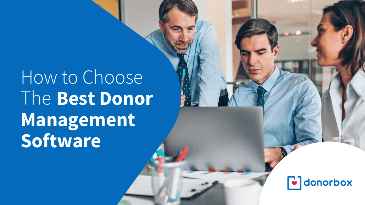 How to Choose the Best Nonprofit Donor Management Software