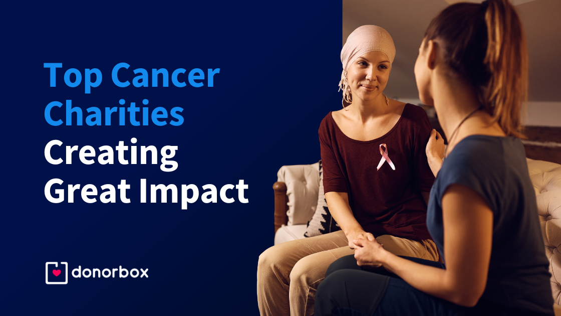 Top 13 Cancer Charities Creating Great Impact