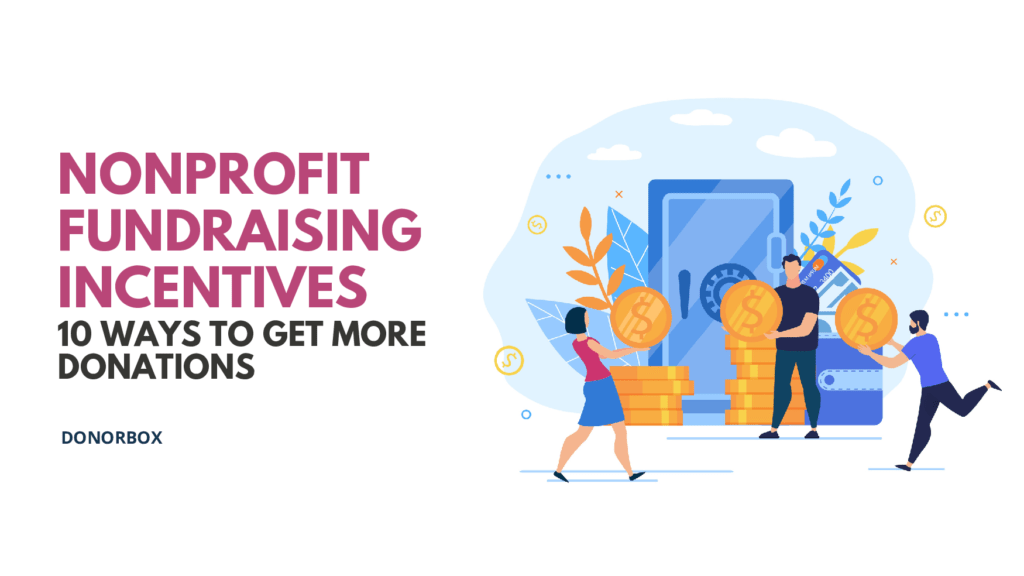 Nonprofit Fundraising Incentives: 10 Ways to Get More Donations