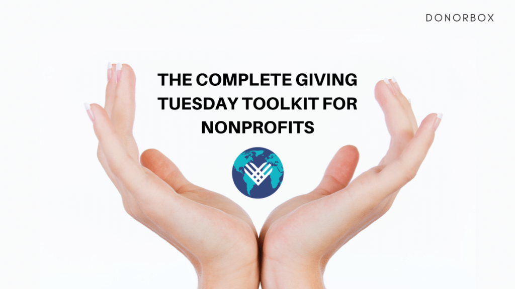 The Complete Giving Tuesday Toolkit 2022 For Nonprofits