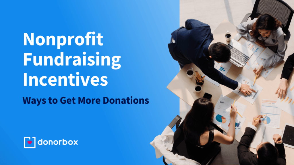 Nonprofit Fundraising Incentives: 10 Ways to Get More Donations