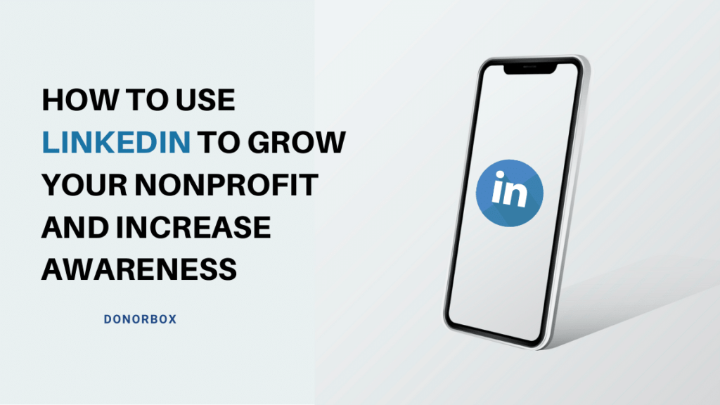 How to Use LinkedIn to Grow Your Nonprofit and Increase Awareness