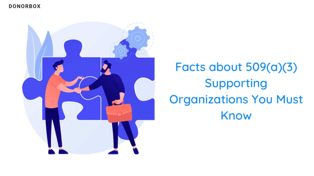 Facts about 509(a)(3) Supporting Organizations You Must Know