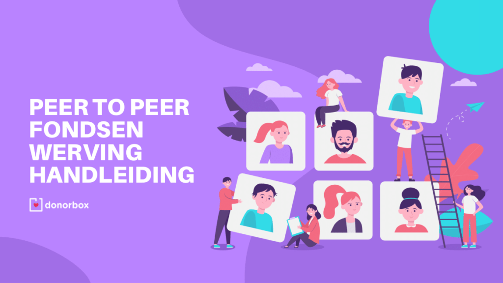 De ultieme handleiding voor Peer to Peer Fundraising