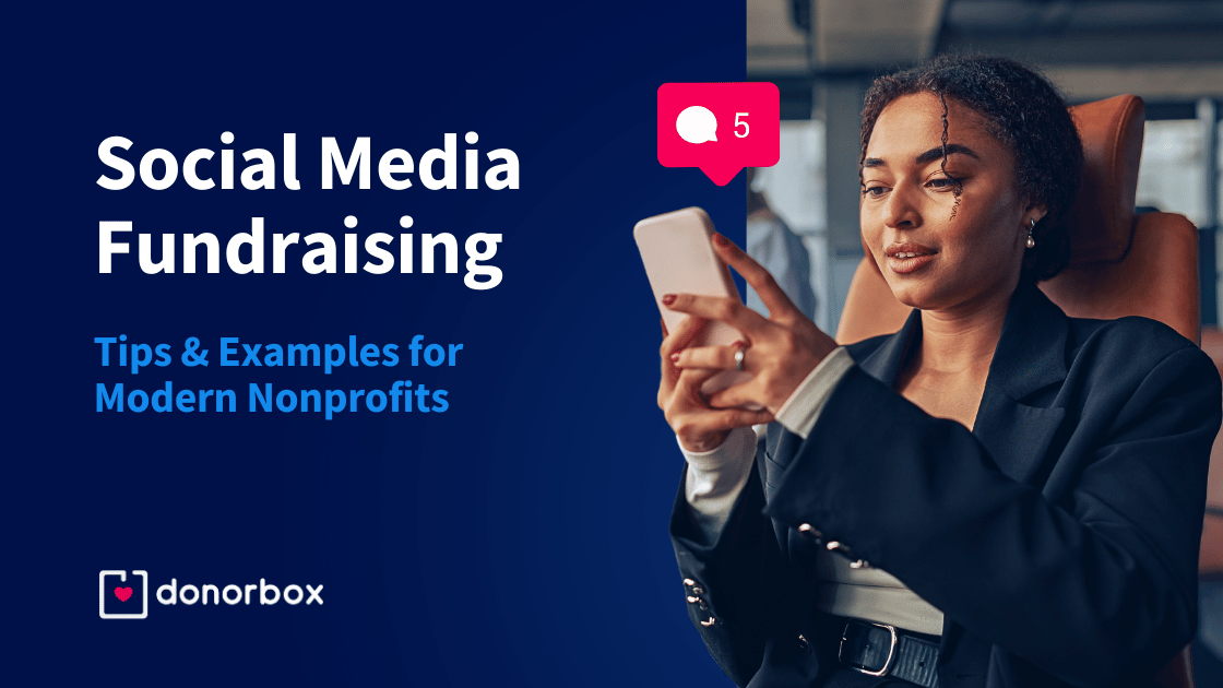 Social Media Fundraising: Tips & Examples for Modern Nonprofits