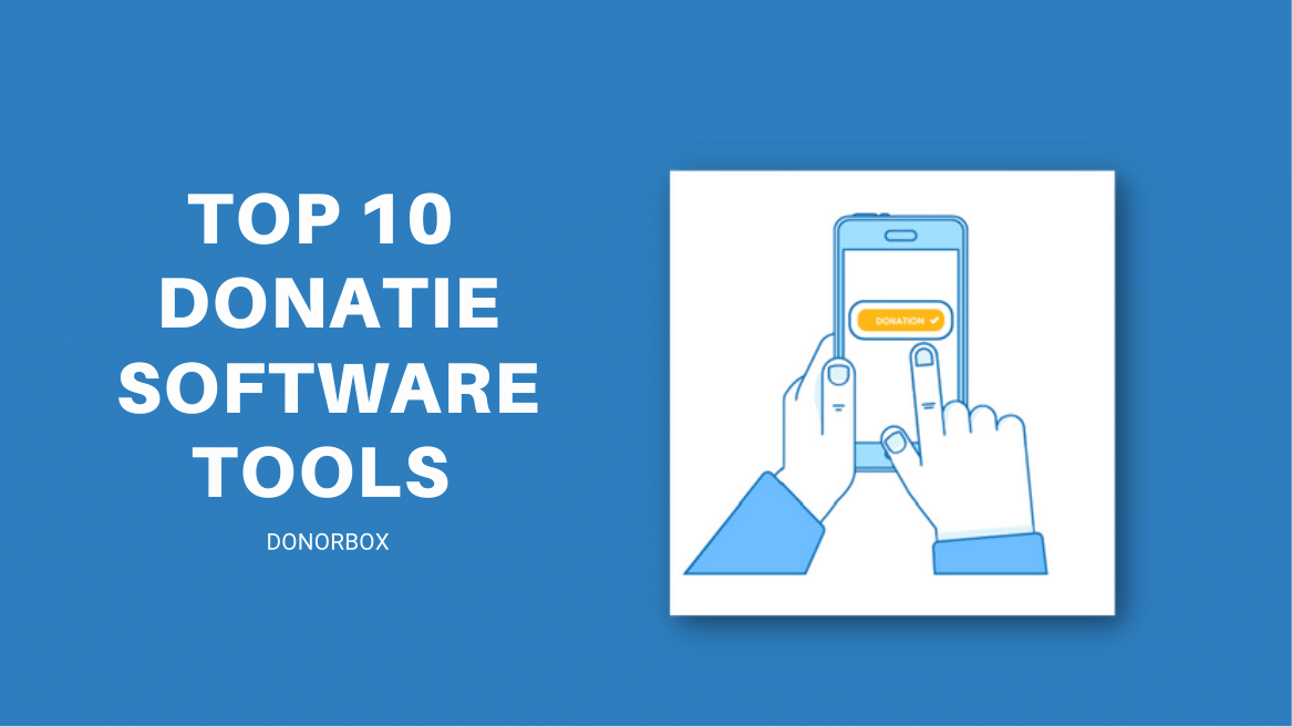 Top 10 Donatie Software Tools voor Non-profitorganisaties