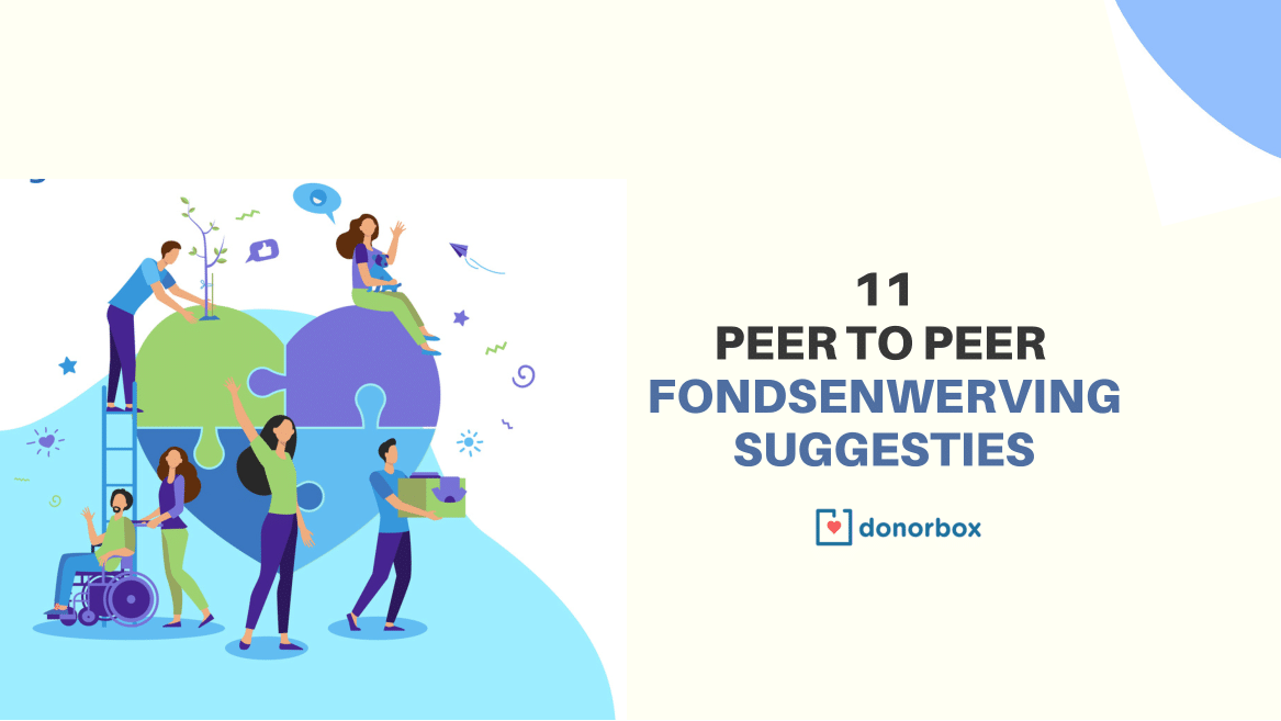 11 Peer-to-Peer Fondsenwerving suggesties