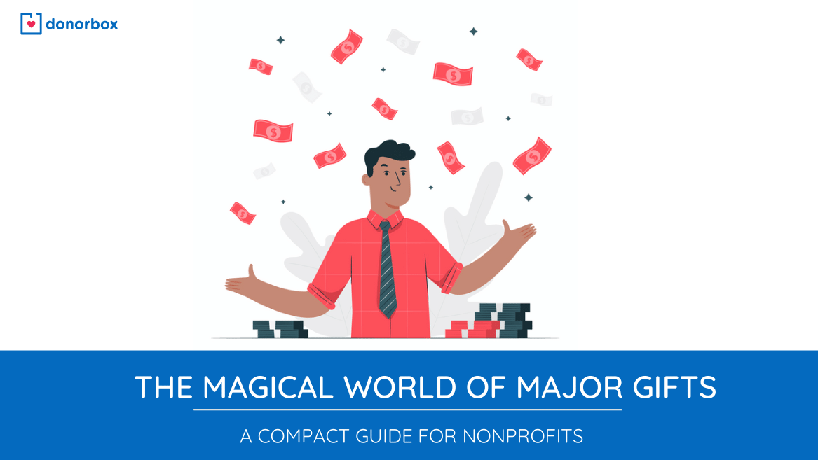 The Magical World of Major Gifts – A Compact Guide for Nonprofits