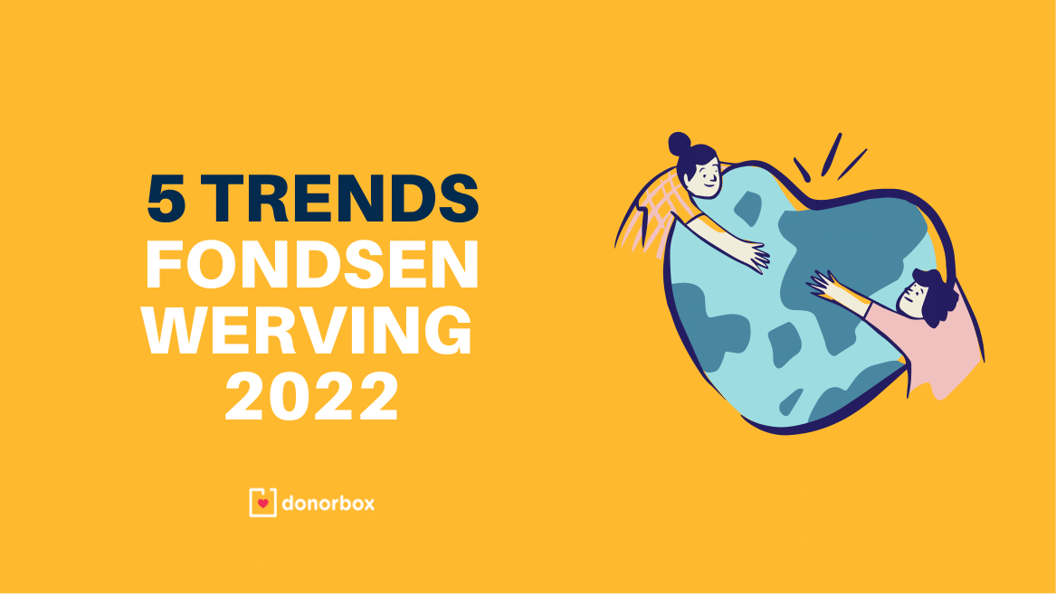 5 populaire Fondsenwerving Trends 2022