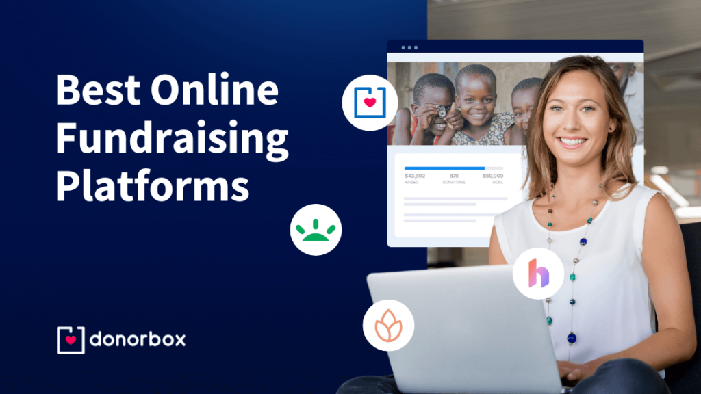 9 Best Online Fundraising Platforms [Updated 2024]