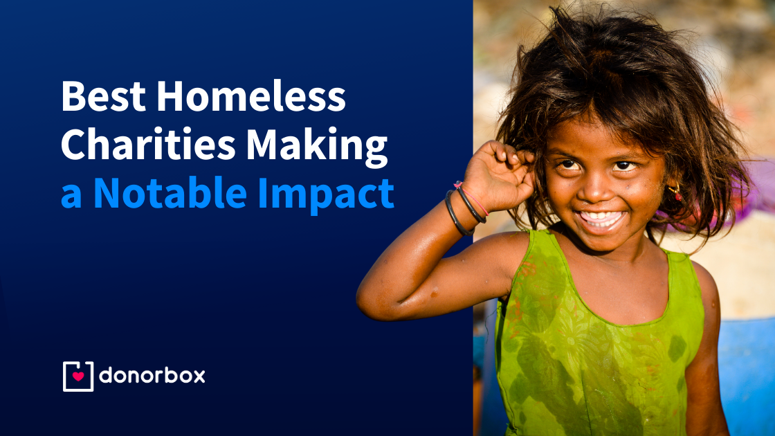 10 Best Homeless Charities Making a Notable Impact