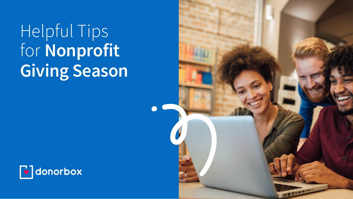 5 Helpful Tips for Nonprofit Giving Season: Get The Most out of it