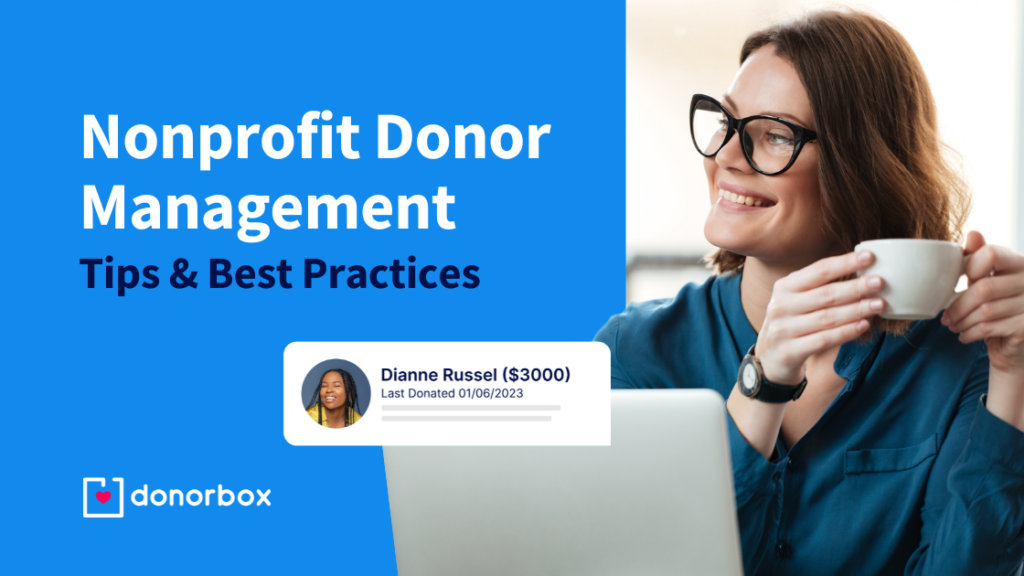 Nonprofit Donor Management | Tips & Best Practices