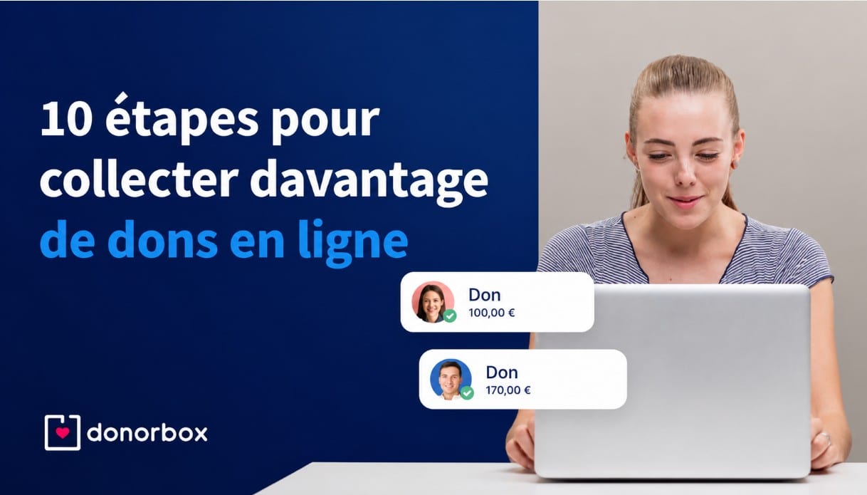 10 étapes pour collecter davantage de dons en ligne en 2026