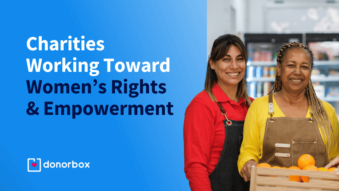 10 Charities Working Toward Women’s Rights & Empowerment