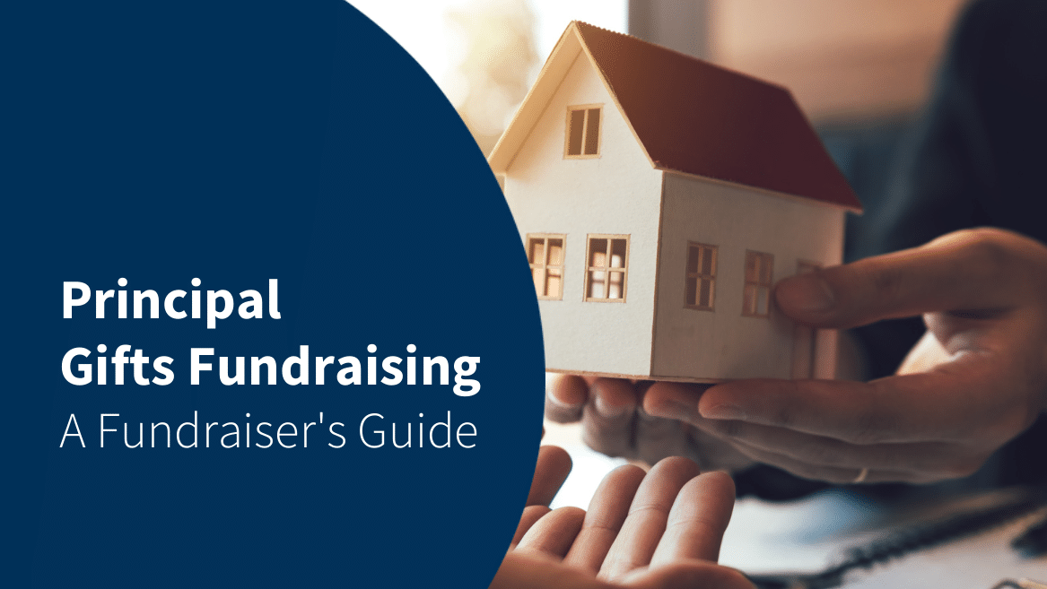Principal Gifts Fundraising: A Fundraiser’s Guide