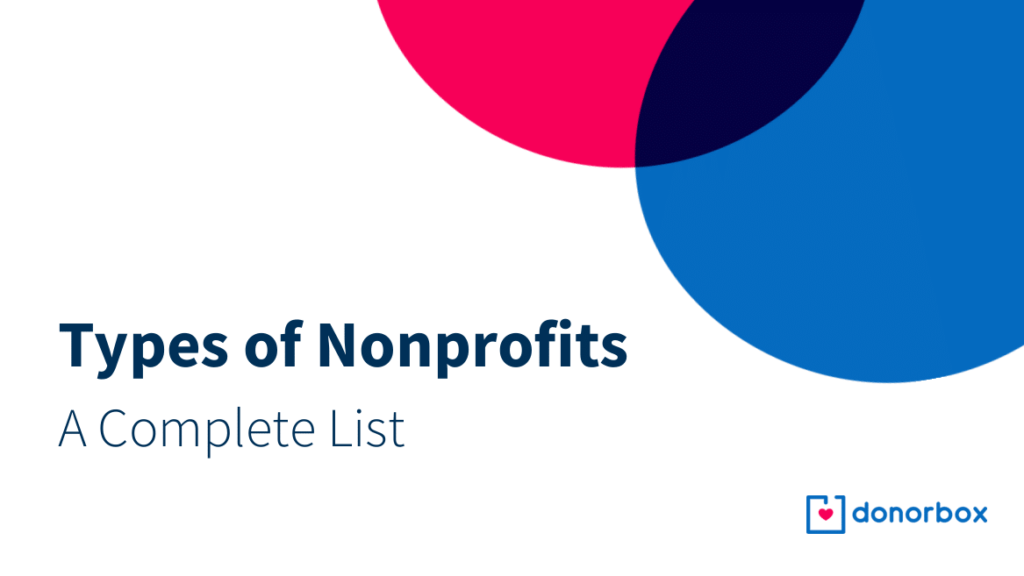 A Complete List of Types of Nonprofits : Which One Should You Start?