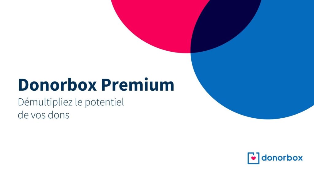 Donorbox Premium | Démultipliez le potentiel de vos dons