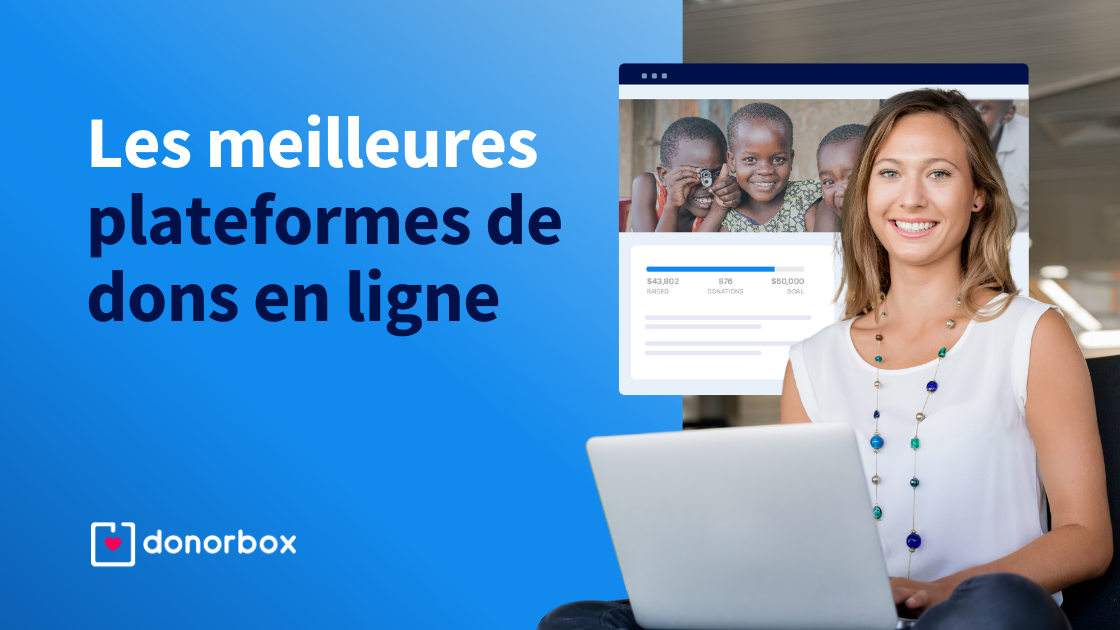 Les 7 meilleures plateformes de dons en ligne [En 2024]