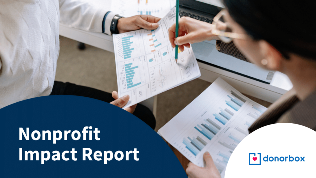 Nonprofit Impact Report: Everything You Need to Know [ +Examples]