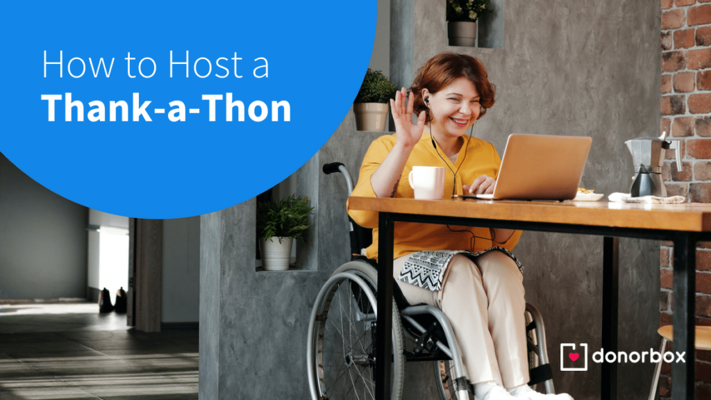 How to Host a Thank-a-Thon to Express Your Gratitude to Donors
