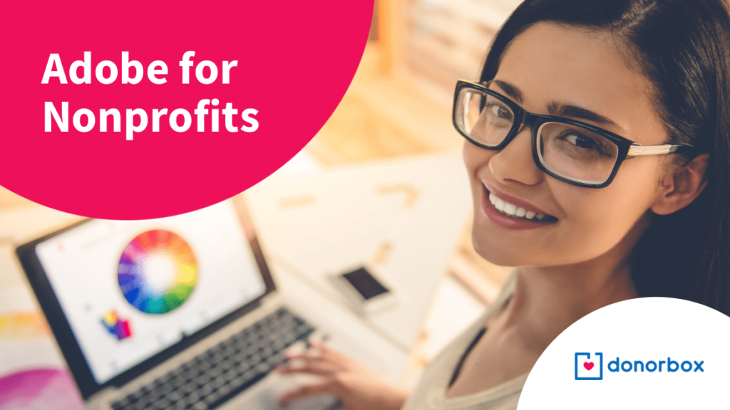 Adobe for Nonprofits | Benefits, Discounted Products & Eligibility