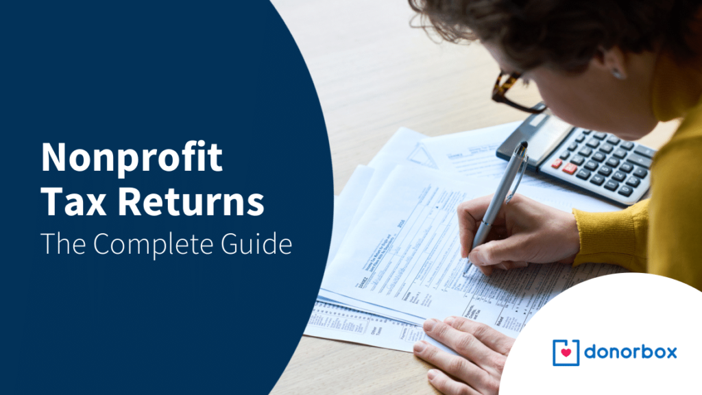 A Complete Guide to Filing Nonprofit Tax Returns (FAQs Included)