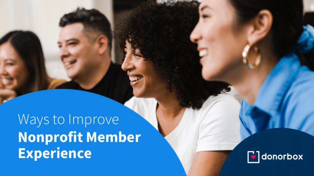 10 Ways to Improve Your Nonprofit Member Experience