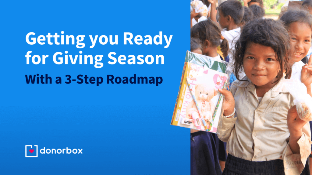 Getting You Ready for Giving Season [With a 3-Step Roadmap]