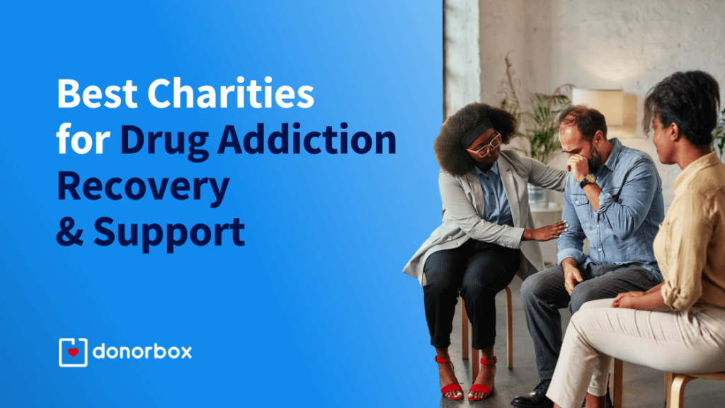 10 Best Charities for Drug Addiction Recovery & Support