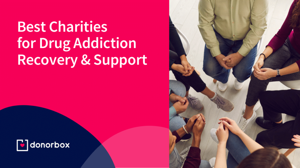 10 Best Charities for Drug Addiction Recovery & Support