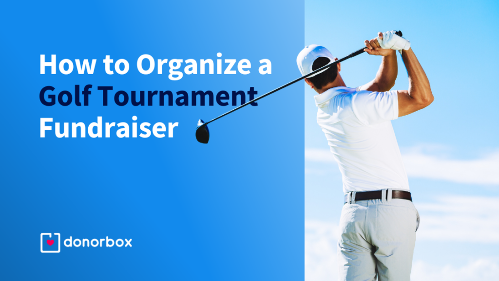 How to Organize a Golf Tournament Fundraiser [Steps + Ideas]