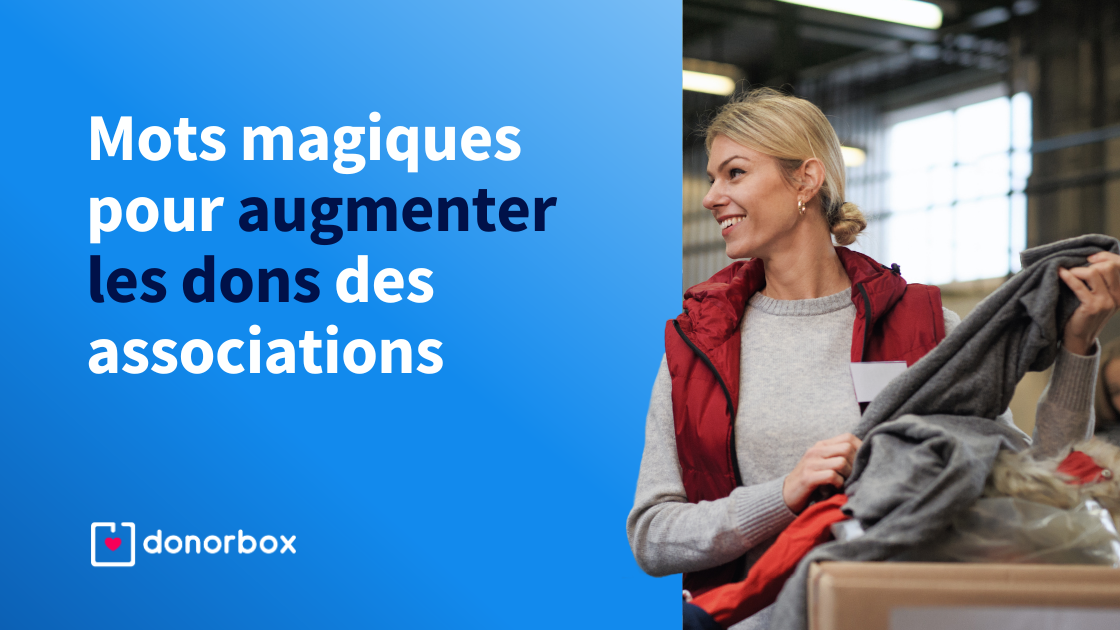 9 mots magiques pour augmenter les dons des associations | Guide définitif