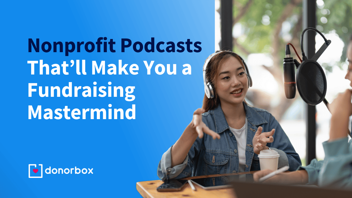 12 Nonprofit Podcasts That’ll Make You a Fundraising Mastermind