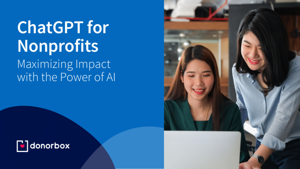 ChatGPT for Nonprofits: Maximizing Impact with the Power of AI
