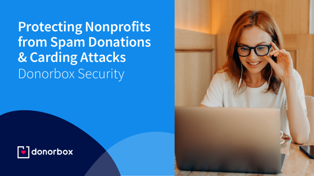 Protecting Nonprofits from Spam Donations & Carding Attacks | Donorbox Security