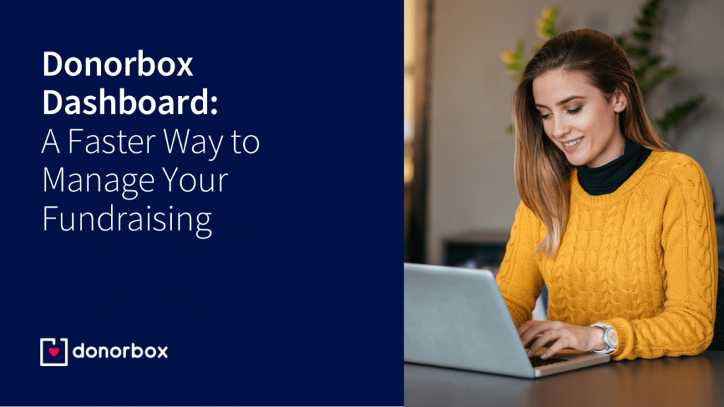 Donorbox Dashboard: A Faster Way to Manage Your Fundraising