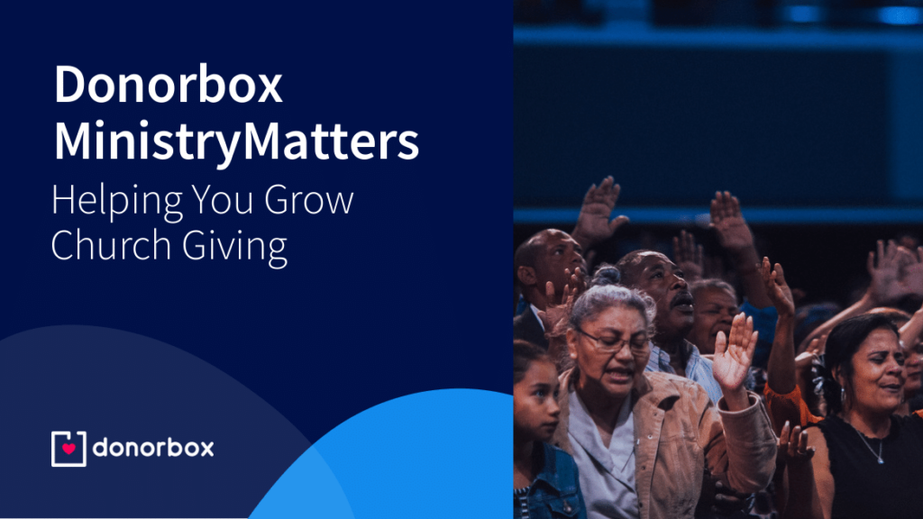 Donorbox MinistryMatters – A Dedicated Pillar to Help You Grow Church Giving