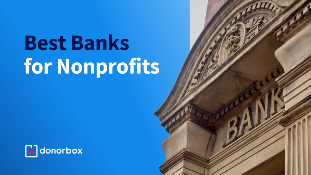 10 Best Banks for Nonprofits: Detailed Review + Tips