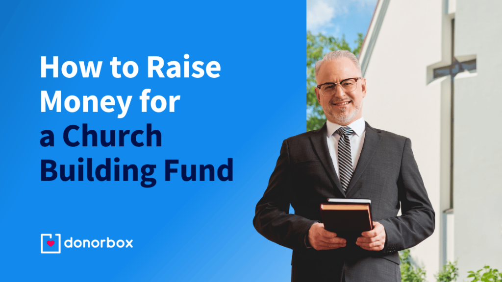 How to Raise Money for a Church Building Fund [with Examples]