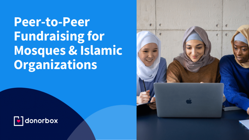 The Guide to Peer-to-Peer Fundraising for Mosques & Islamic Organizations