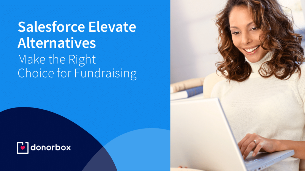 Salesforce Elevate Alternatives – Make the Right Choice for Fundraising