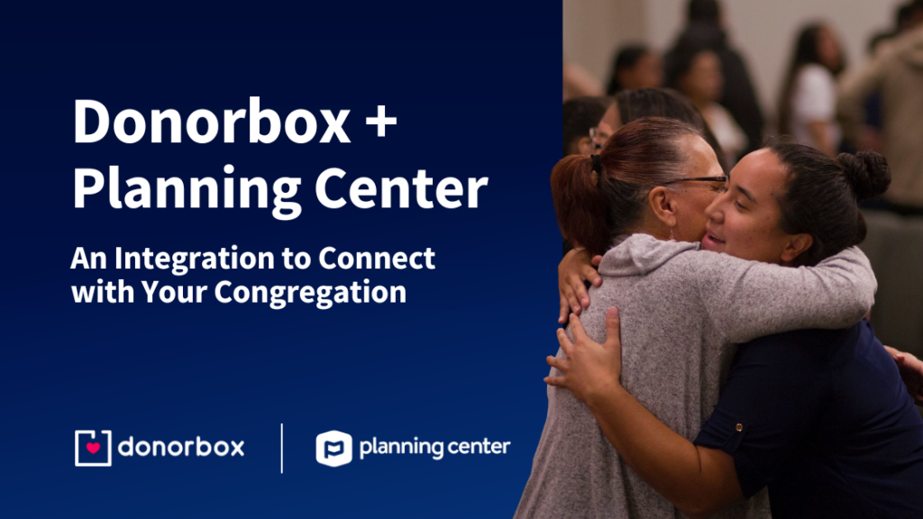 Donorbox + Planning Center: An Integration to Connect with Your Congregation