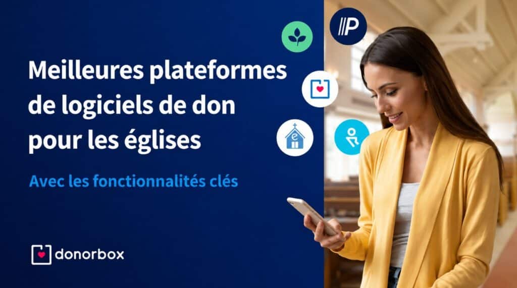 Les 8 meilleurs logiciels de don pour les églises (et leurs fonctionnalités clés)