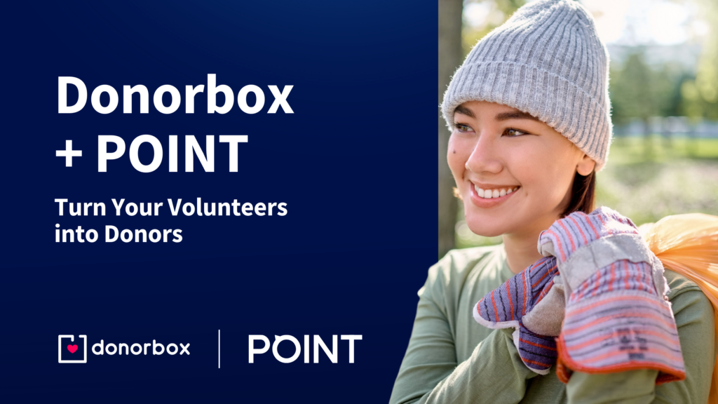 Donorbox + POINT: Turn Your Volunteers Into Donors