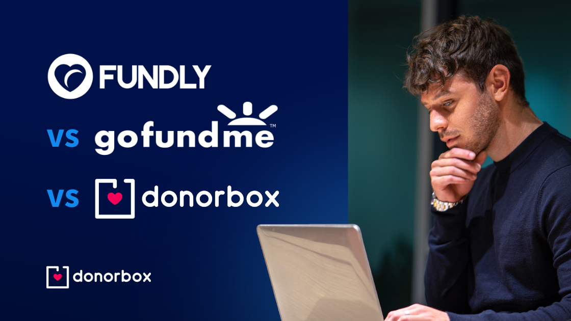 Fundly vs. GoFundMe vs. Donorbox – Which is Right for You?